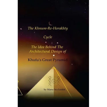 The Khnum-Re-Horakhty Cycle: The Idea behind the Architectural Design of Khufu's Great Pyramid