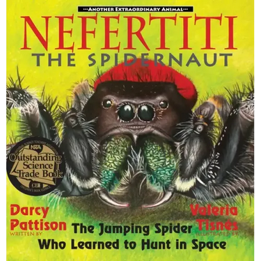 Nefertiti, the Spidernaut: The Jumping Spider Who Learned to Hunt in Space