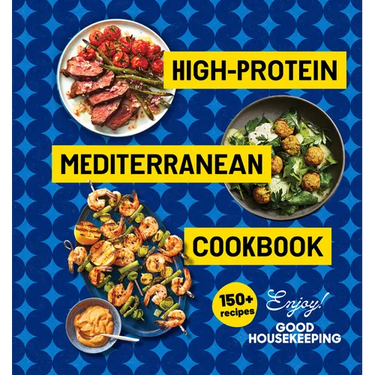 High-Protein Mediterranean Cookbook: 150 Recipes (a Good Housekeeping Book)