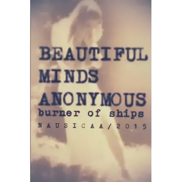 Beautiful Minds Anonymous II ( burner of ships )