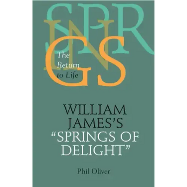 William James's Springs of Delight: The Return to Life