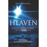 Heaven: Close Encounters of the God Kind