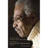 Go to School, You're a Little Black Boy: The Honourable Lincoln M. Alexander: A Memoir