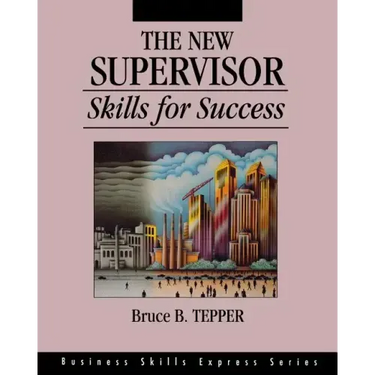 The New Supervisor: Skills for Success