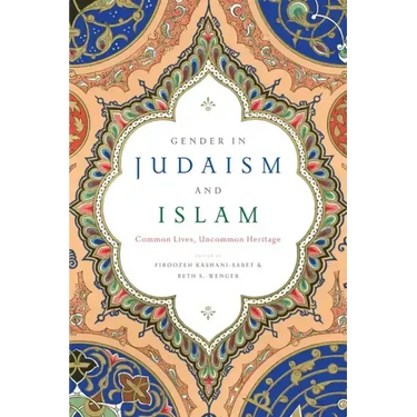 Gender in Judaism and Islam: Common Lives, Uncommon Heritage