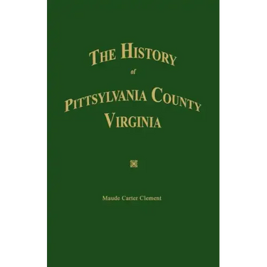 The History of Pittsylvania County, Virginia.