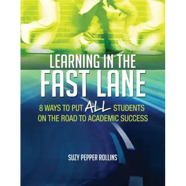 Learning in the Fast Lane: 8 Ways to Put All Students on the Road to Academic Successascd