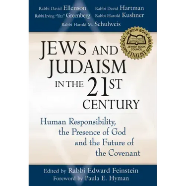 Jews and Judaism in 21st Century: Human Responsibility, the Presence of God and the Future of the Covenant