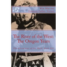 The River of the West: The Adventures of Joe Meek: The Oregon Years