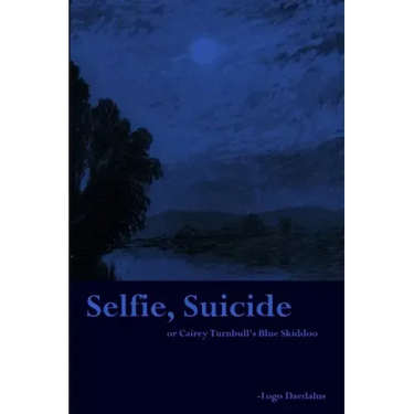 Selfie, Suicide: or Cairey Turnbull's Blue Skiddoo