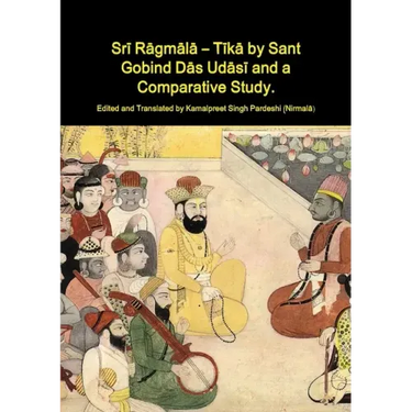 Srī Rāgmālā - Tīkā by Sant Gobind Dās Udāsī and a Comparative Study.
