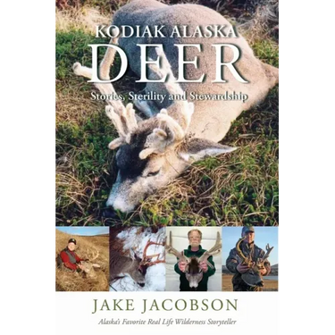 Kodiak Alaska Deer: Stories, Sterility and Stewardship