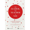 The Leader, the Teacher & You: Leadership Through the Third Generation