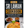 Sri Lankan Cookbook: Traditional Sri Lankan Recipes Made Easy