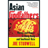 Asian Godfathers: Money and Power in Hong Kong and Southeast Asia