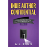 Indie Author Confidential Vol. 9: Secrets No One Will Tell You About Being a Writer