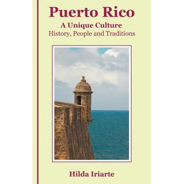Puerto Rico, a Unique Culture: History, People and Traditions