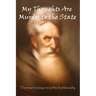 My Thoughts Are Murder To The State: Thoreau's Essays On Political Philosophy
