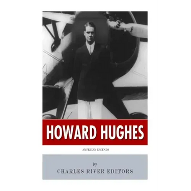 American Legends: The Life of Howard Hughes