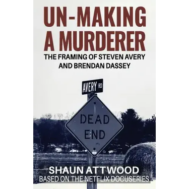 Un-Making a Murderer: The Framing of Steven Avery and Brendan Dassey