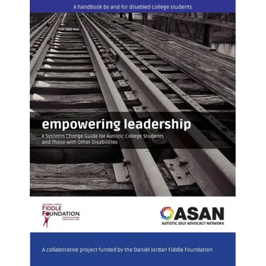 Empowering Leadership: A Systems Change Guide for Autistic College Students and Those with Other Disabilities