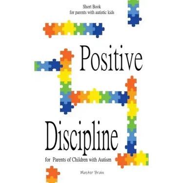 Positive Discipline for Parents of Children with Autism