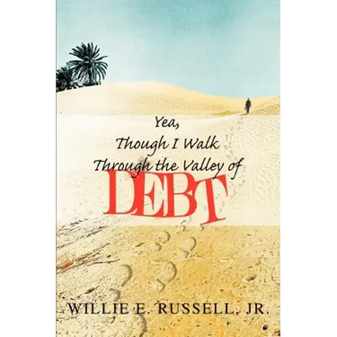 Yea, Though I Walk Through The Valley Of Debt