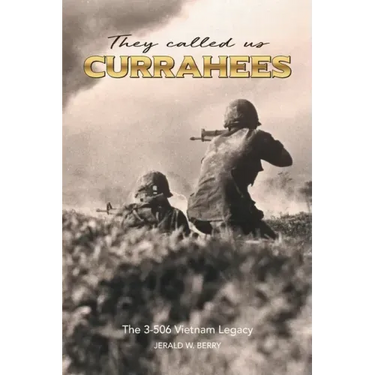 They Called Us Currahees: The 3-506 Vietnam Legacy