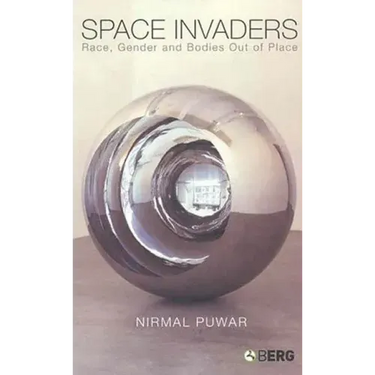 Space Invaders: Race, Gender and Bodies Out of Place
