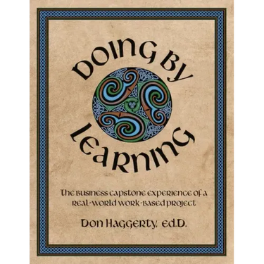 Doing by Learning: The Business Capstone Experience of a Real World, Work-based Project