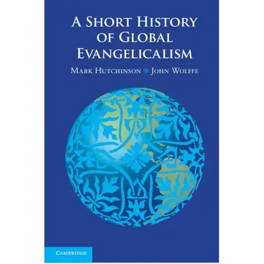 A Short History of Global Evangelicalism