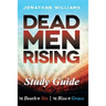 Dead Men Rising - Study Guide: The Death of Sin--The Rise of Grace