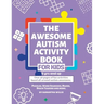 The Awesome Autism Activity Book: Over 40 pages of fun activities based all around autism awareness.