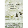 Reflections From the Chrysalis: A Collection of Essays for the Path to a Well-Lived Life