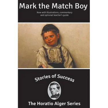 Stories of Success: Mark the Match Boy (Illustrated)