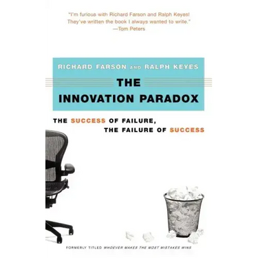 The Innovation Paradox: The Success of Failure, the Failure of Success