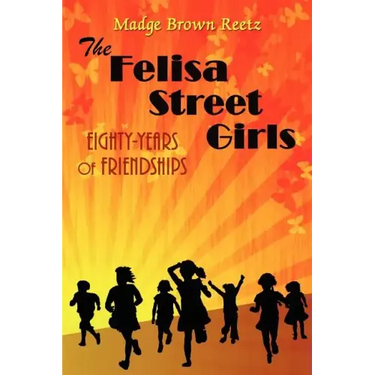 The Felisa Street Girls: Eighty-Years of Friendships