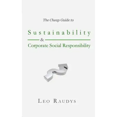 The Cheap Guide to Sustainability and Corporate Social Responsibility