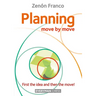 Planning: Move by Move - First the idea and then the move!