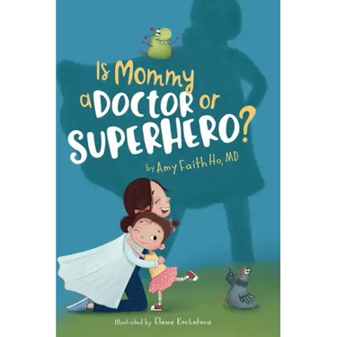 Is Mommy a Doctor or Superhero?