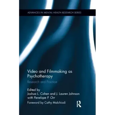 Video and Filmmaking as Psychotherapy: Research and Practice