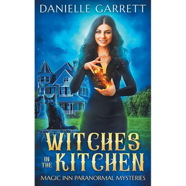 Witches in the Kitchen: Magic Inn Paranormal Mysteries Book One