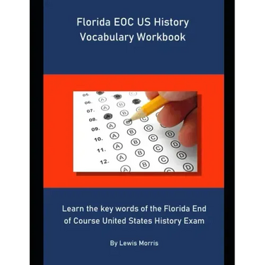 Florida EOC US History Vocabulary Workbook: Learn the key words of the Florida End of Course United States History Exam