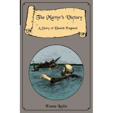 The Martyr's Victory: A Story of Danish England