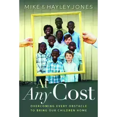 At Any Cost: Overcoming Every Obstacle to Bring Our Children Home