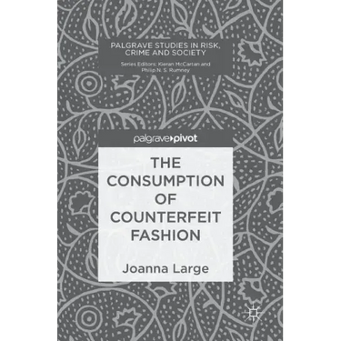 The Consumption of Counterfeit Fashion