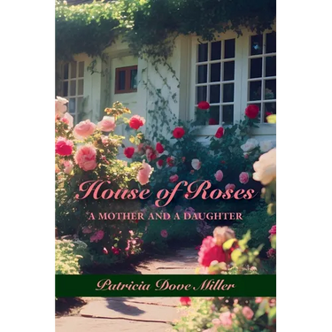 House of Roses: A Mother and a Daughter