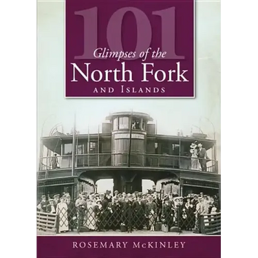 101 Glimpses of the North Fork and Islands
