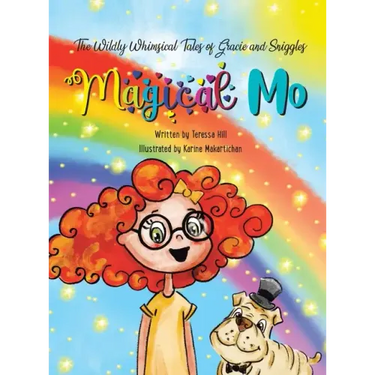 The Wildly Whimsical Tales of Gracie and Sniggles: Magical Mo
