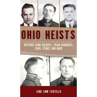 Ohio Heists: Historic Bank Holdups, Train Robberies, Jewel Stings and More